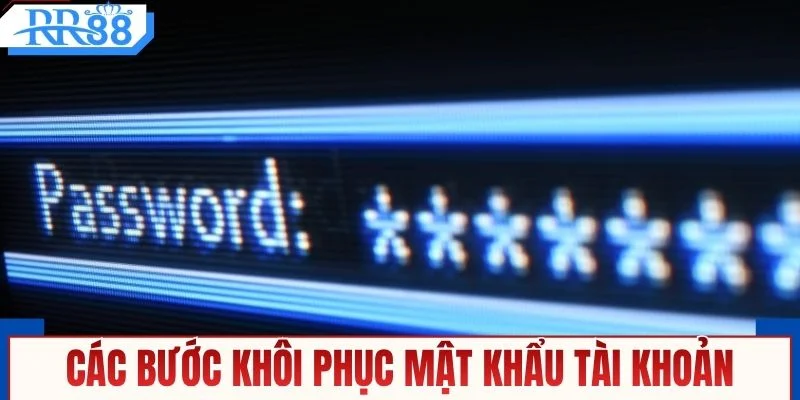 Các bước khôi phục mật khẩu tài khoản