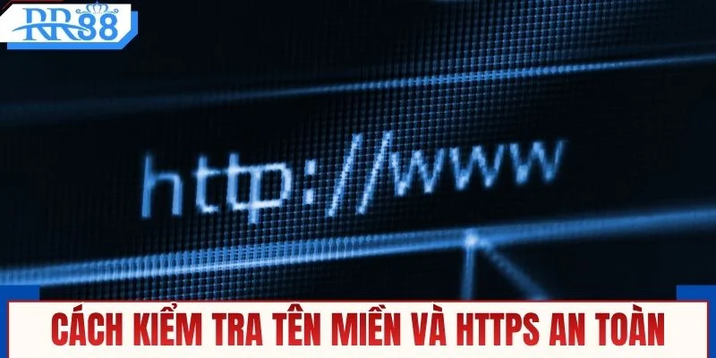 Cách kiểm tra tên miền và HTTPS an toàn