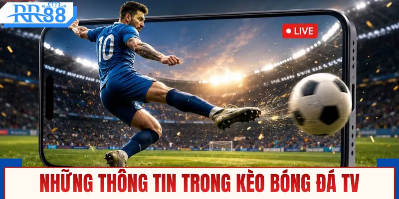 Những thông tin trong kèo bóng đá Tv