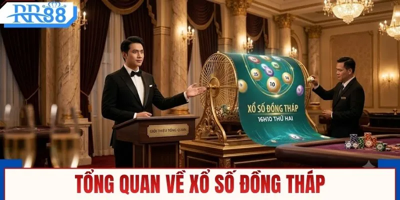 Tổng quan về xổ số Đồng Tháp